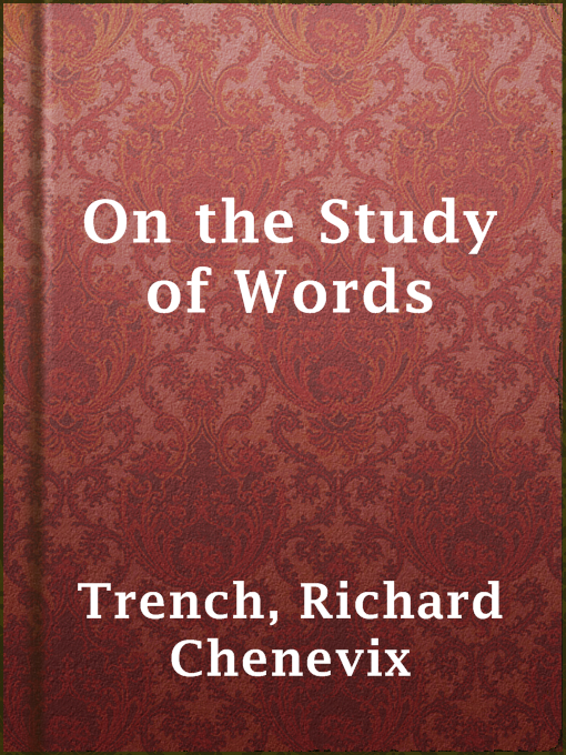 Title details for On the Study of Words by Richard Chenevix Trench - Wait list